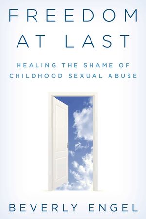 Freedom at Last: Healing the Shame of Childhood Sexual Abuse image number 0