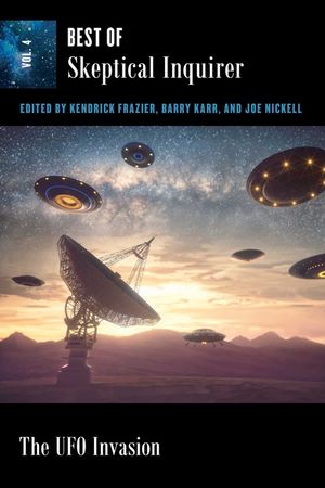 The UFO Invasion: Best of Skeptical Inquirer Vol. 4 image number 0