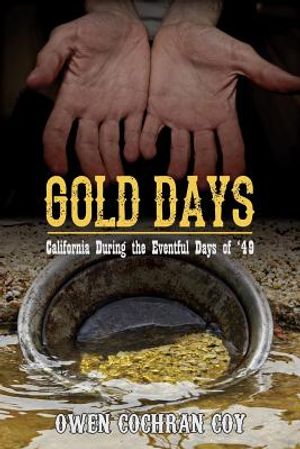 Gold Days: California During the Eventful Days of '49 image number 0
