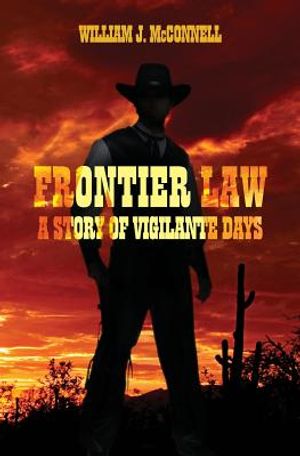 Frontier Law: A Story of Vigilante Days image number 0