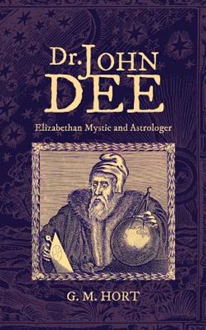 Dr. John Dee: Elizabethan Mystic and Astrologer image number 0