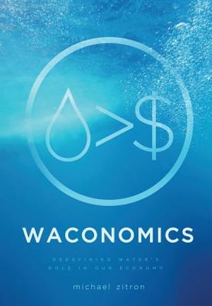 Waconomics: Redefining Water's Role in Our Economy image number 0