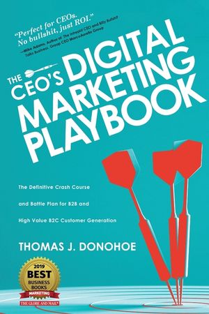 The CEO's Digital Marketing Playbook: The Definitive Crash Course and Battle Plan for B2B and High Value B2C Customer Generation image number 0