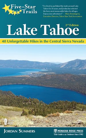 Five-Star Trails: Lake Tahoe: 40 Unforgettable Hikes in the Central Sierra Nevada image number 0