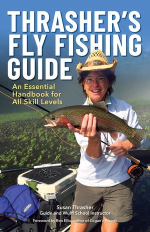 Thrasher's Fly Fishing Guide: An Essential Handbook for All Skill Levels image number 0