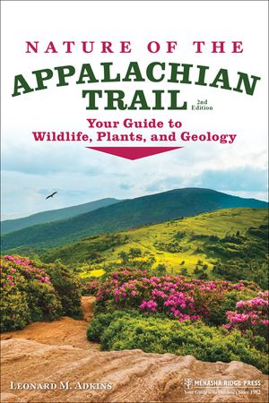 Nature of the Appalachian Trail: Your Guide to Wildlife, Plants, and Geology image number 0