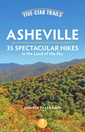 Five-Star Trails: Asheville: 35 Spectacular Hikes in the Land of the Sky image number 0