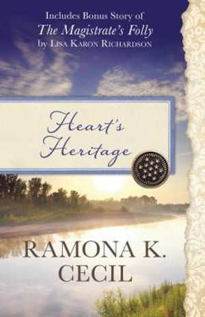 Heart's Heritage: Also Includes Bonus Story of the Magistrate's Folly by Lisa Karon Richardson image number 0
