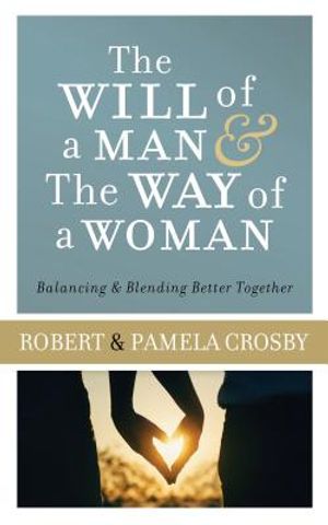 Will of a Man & the Way of a Woman: Balancing & Blending Better Together image number 0