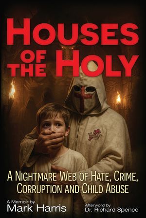 Houses of the Holy: A Nightmare Web of Hate, Crime, Corruption and Child Abuse image number 0