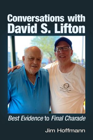 Conversations with David S. Lifton: Best Evidence to Final Charade image number 0