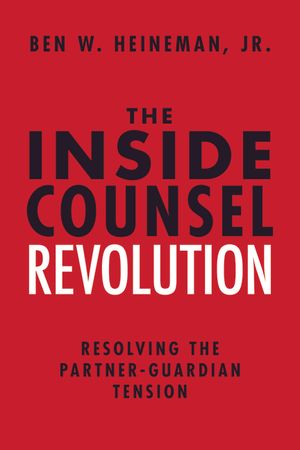 The Inside Counsel Revolution: Resolving the Partner-Guardian Tension image number 0