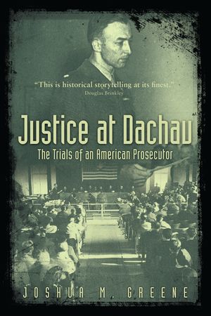 Justice at Dachau: The Trials of an American Prosecutor image number 0