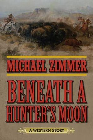 Beneath a Hunter's Moon: A Western Story image number 0