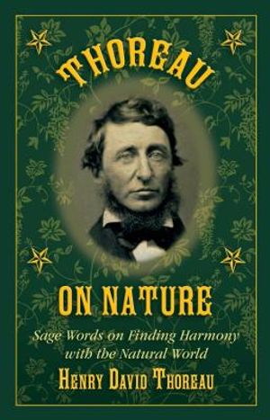 Thoreau on Nature: Sage Words on Finding Harmony with the Natural World image number 0