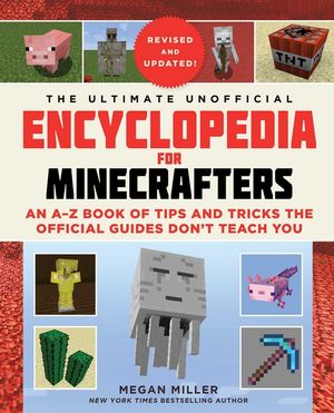 The Ultimate Unofficial Encyclopedia for Minecrafters: An A - Z Book of Tips and Tricks the Official Guides Don't Teach You image number 0