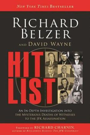 Hit List: An In-Depth Investigation Into the Mysterious Deaths of Witnesses to the JFK Assassination image number 0