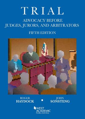Trial Advocacy Before Judges, Jurors, and Arbitrators image number 0