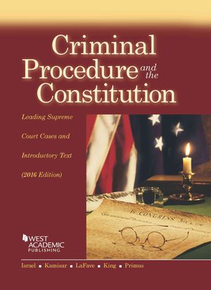 Criminal Procedure and the Constitution, Leading Supreme Court Cases and Introductory Text : Leading Supreme Court Cases and Introductory Text image number 0