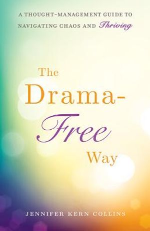 The Drama-Free Way: A Thought-Management Guide to Navigating Chaos and Thriving image number 0