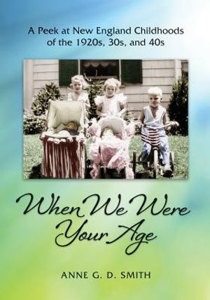 When We Were Your Age: A Peek at New England Childhoods of the 1920s, 30s, and 40s image number 0