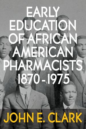 Early Education of African American Pharmacists 1870-1975 image number 0