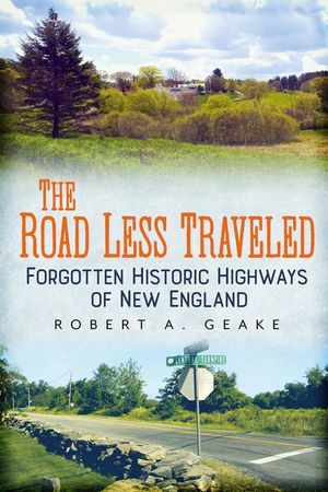 The Road Less Traveled: Forgotten Historic Highways of New England image number 0