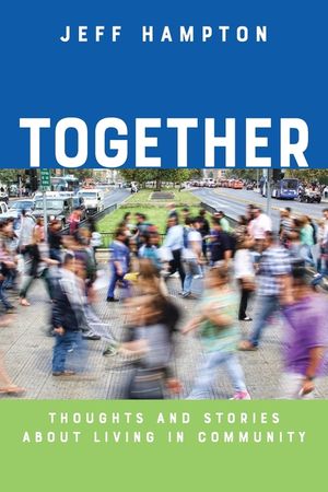 Together: Thoughts and Stories About Living in Community image number 0