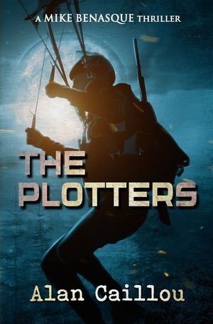 The Plotters: A Mike Benasque Thriller - Book 1 image number 0