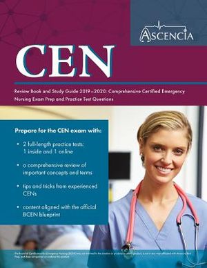 CEN Review Book 2019-2020: Certified Emergency Nursing Exam Prep Study Guide and Practice Test Questions for the CEN Exam image number 0