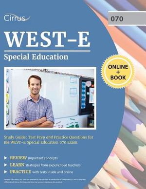 WEST-E Special Education Study Guide: Test Prep and Practice Questions for the WEST E Special Education 070 Exam image number 0