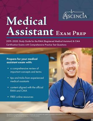 Medical Assistant Exam Prep 2019-2020: Study Guide for the RMA (Registered Medical Assistant) & CMA Certification Exams with Comprehensive Practice Te image number 0