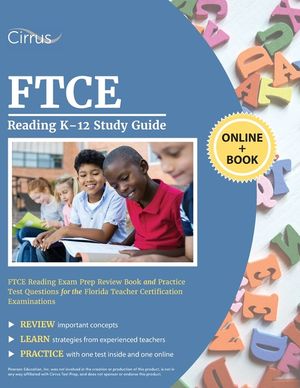 FTCE Reading K-12 Study Guide: FTCE Reading Exam Prep Review Book and Practice Test Questions for the Florida Teacher Certification Examinations image number 0