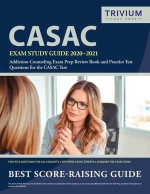 CASAC Exam Study Guide 2020-2021: Addiction Counseling Exam Prep Review Book and Practice Test Questions for the CASAC Test image number 0