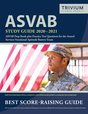 ASVAB Study Guide 2020-2021: ASVAB Prep Book plus Practice Test Questions for the Armed Services Vocational Aptitude Battery Exam image number 0