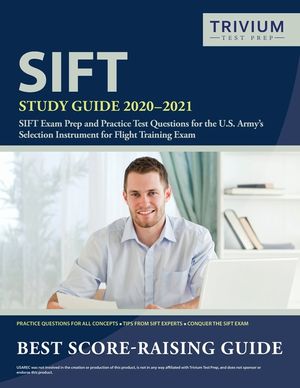 SIFT Study Guide 2020-2021: SIFT Exam Prep and Practice Test Questions for the U.S. Army's Selection Instrument for Flight Training Exam image number 0