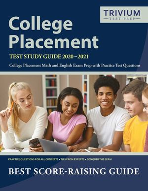 College Placement Test Study Guide 2020-2021: College Placement Math and English Exam Prep with Practice Test Questions by Trivium College Placement E image number 0