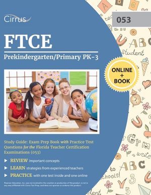 FTCE Prekindergarten/Primary PK-3 Study Guide: Exam Prep Book with Practice Test Questions for the Florida Teacher Certification Examinations (053) image number 0
