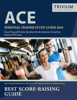 ACE Personal Trainer Study Guide 2018: Exam Prep and Practice Questions for the American Council on Exercise CPT Exam image number 0