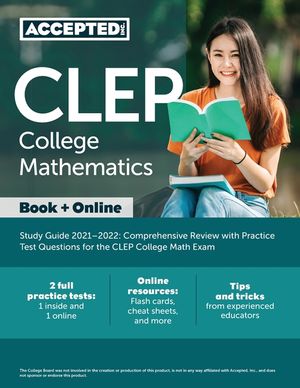 CLEP College Mathematics Study Guide 2021-2022: Comprehensive Review with Practice Test Questions for the CLEP College Math Exam image number 0