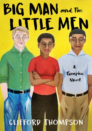Big Man and the Little Men: A Graphic Novel image number 0