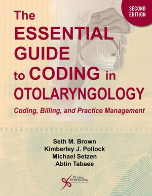 Essential Guide to Coding in Otolaryngology: Coding, Billing, and Practice Management image number 0