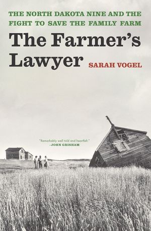 The Farmer's Lawyer: The North Dakota Nine and the Fight to Save the Family Farm image number 0