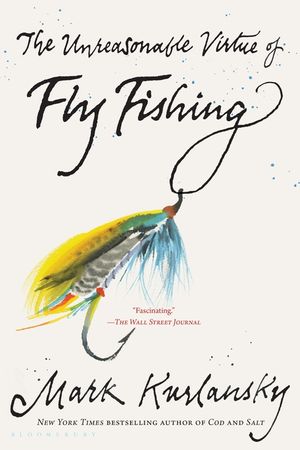The Unreasonable Virtue of Fly Fishing image number 0