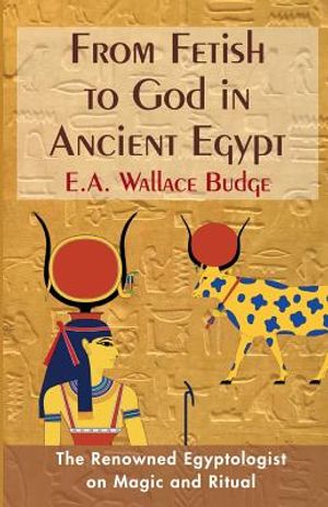 From Fetish to God in Ancient Egypt image number 0