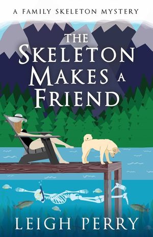 The Skeleton Makes a Friend: A Family Skeleton Mystery (#5) image number 0