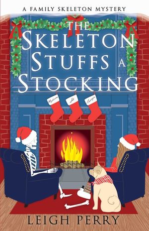 The Skeleton Stuffs a Stocking: A Family Skeleton Mystery (#6) image number 0
