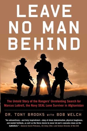 Leave No Man Behind: The Untold Story of the Rangers' Unrelenting Search for Marcus Luttrell, the Navy Seal Lone Survivor in Afghanistan image number 0