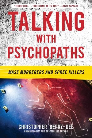 Talking with Psychopaths: Mass Murderers and Spree Killers image number 0