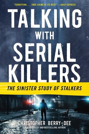 Talking with Serial Killers: The Sinister Study of Stalkers image number 0